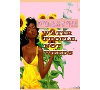 Kindness is free: Water People, Not Weeds Notebook