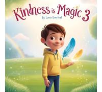 Kindness Is Magic 3: One Small Act Can Spark a World of Magic and Kindness (Dreamlight Adventures)