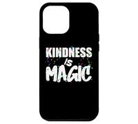 Kindness is Magic, Be Kind diseño es perfecto para cualquier persona Carcasa para iPhone 12 Pro Max