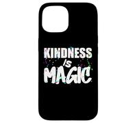 Kindness is Magic, Be Kind diseño es perfecto para cualquier persona Carcasa para iPhone 15