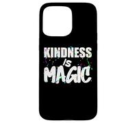 Kindness is Magic, Be Kind diseño es perfecto para cualquier persona Carcasa para iPhone 15 Pro Max
