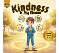 Kindness Is My Choice: A Children's Book About Being Kind, Empathy, Friendship, and the Power of Positive Choices for Kids Ages 3-8