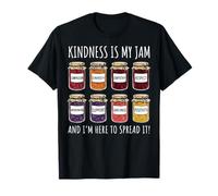 Kindness Is My Jam and I'm Here To Spread It Camiseta