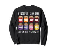 Kindness Is My Jam and I'm Here To Spread It Sudadera