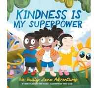 Kindness is my Superpower: No Bully Zone Adventures