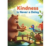 Kindness Is Never a Delay