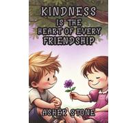 Kindness is the Heart of Every Friendship