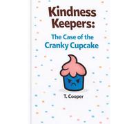 Kindness Keepers: The Case of the Cranky Cupcake