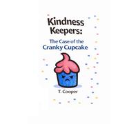 Kindness Keepers: The Case of the Cranky Cupcake