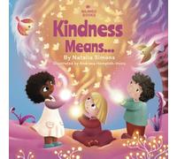 Kindness Means…: A Children’s Rhyming Book about the importance of Kindness and Empathy (Positive books for kids)