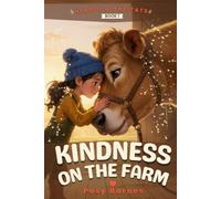 Kindness on the Farm: 15 Heartwarming Tales About Being Kind for Children Ages 6-8 - A Social Emotional Learning Story Collection (Book 1) (Hearts & Habitats)