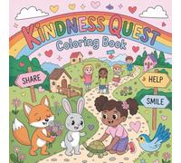 Kindness Quest Coloring Book: Smile,Share,Help age 4-10