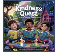 Kindness Quest: Simple Games & Stories to Raise Courteous Kids: Little Manners Adventures: A Playful Learning (The Little Manners Adventures: A Playful Learning)