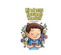 Kindness Towards Yourself: A mindful colouring book for children and families