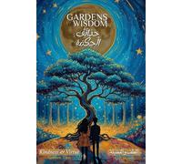 Kindness & Virtue - اللُّطف و الفضيلة: Inspirational Reflections in English & Arabic on Moral Courage and Inner Strength (Gardens of Wisdom)