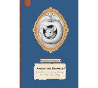 Kindred Creatures: Among the Brambles: A Gentle Coloring Journey Through the Hidden Life of Mice (Kindred Creatures: A Coloring Series Honoring ... Wanderers and the Beauty of the Unnoticed)