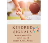 KINDRED SIGNALS A Parent’s Manual for Autism Support