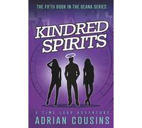 Kindred Spirits: A Time Leap Adventure (Deana - Demon or Diva)