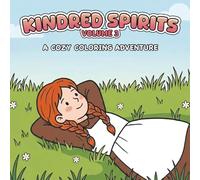 Kindred Spirits Volume 3: A Cozy Coloring Adventure Inspired by Classic Storybook Charm
