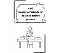 Kiné, ce métier où “détends-toi” n’a jamais détendu personne