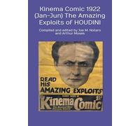 Kinema Comic 1922 (Jan-Jun) The Amazing Exploits of HOUDINI: Compiled and edited by Joe M. Notaro and Arthur Moses