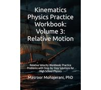 Kinematics Physics Practice Workbook: Volume 3: Relative Motion: Relative Velocity Workbook: Practice Problems with Step-by-Step Solutions for High School Physics