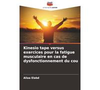 Kinesio tape versus exercices pour la fatigue musculaire en cas de dysfonctionnement du cou