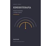 KInesioterapia: Principios fundamentales y conceptos modernos