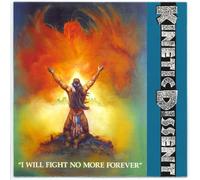 Kinetic Dissent - I Will Fight No More Forever