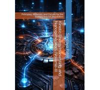 Kinetic Energy Harvesting and Nanogenerators (Volume-II): Principles, Materials, and Circuits for the Battery-less IoT Revolution (The Battery-less IoT Engineering Series)