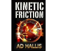 KINETIC FRICTION: A play about law, conscience, and the machines we create.