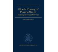 Kinetic Theory of Plasma Waves: Homogeneous Plasmas (The International Series of Monographs on Physics) 1st edition by Brambilla, Marco (1998) Hardcover
