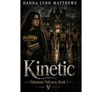 Kinetic: Valemont Vultures, Book 1