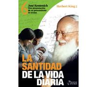 King 6 La santidad de la vida diaria: José Kentenich. Una presentación de su pensamiento en textos