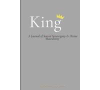 King: A Journal of Sacred Sovereignty & Divine Masculinity