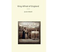 King Alfred of England (Classic Books)