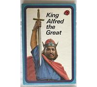King Alfred the Great (Advanced from History S.)