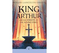 King Arthur and His Knights of the Round Table