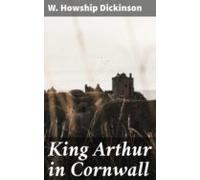 King Arthur In Cornwall (ebook)