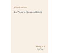 King Arthur in History and Legend