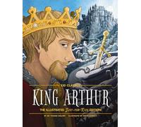 King Arthur - Kid Classics: The Illustrated Just-for-Kids Edition: 8