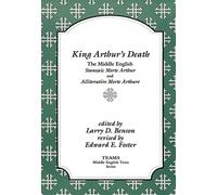 King Arthur's Death: The Middle English Stanzaic Morte Arthur and Alliterative Morte Arthure (TEAMS Middle English Texts Series)