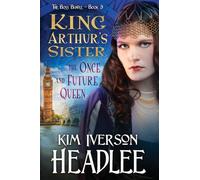 King Arthur's Sister: The Once and Future Queen: 3 (The Boss Bundle)