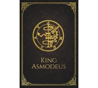 King Asmodeus Journal: A Goetic Spirit Notebook with Introductory Notes and Ars Goetia Appendix