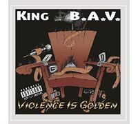 King B.A.V. - Violence is Golden