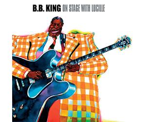 King B.B. - On Stage With Lucille