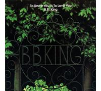 King B.B. - To Know You Is to Love You