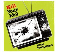 KING BROTHERS - KILL YOUR IDOL(CD+DVD)(ltd.ed.)(paper-sleeve)