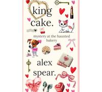 King Cake: Mystery at the Haunted Bakery