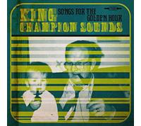 King Champion Sounds - Songs For The Golden Hour [Vinilo]
